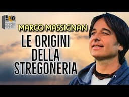 LE ORIGINI DELLA STREGONERIA - MARCO MASSIGNAN
