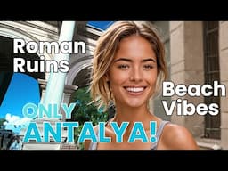 ☀️ ANTALYA Has It ALL! Ancient History Meets Stunning Beaches (MUST-SEE City Tour)