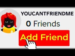 Nobody Can Friend This Roblox Player!
