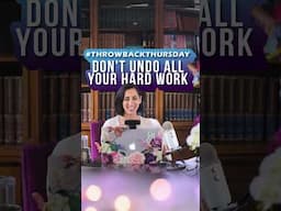 TBT Don't undo all your hard work