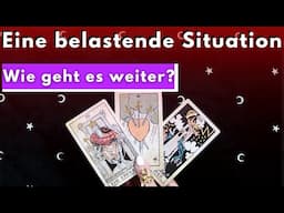 Eine belastende Situation 💔 RAT DES UNIVERSUMS • Schau genau hin - Da will sich etwas zeigen • TAROT