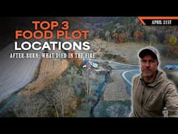 My Top 3 Food Plot Locations - What Died in the Recent Burn | Dream Farm w/ Bill Winke
