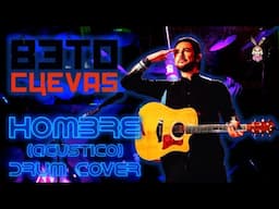HOMBRE (ACUSTICO) - BETO CUEVAS - drum cover w/ alesis nitro mesh kit