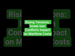 Rising Tensions: Israel-Iran Conflict's Impact on Maritime Costs   #IsraelIranConflict
