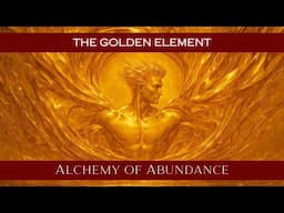 The Golden Element - Alchemy of Abundance / Maitreya Reiki™