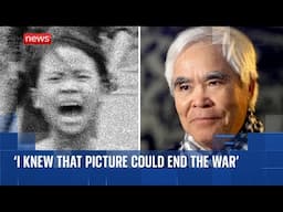 Vietnam War photographer on his iconic 'Napalm Girl' image
