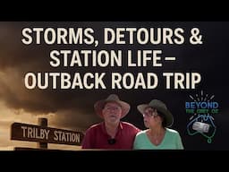 Darling River Run – Storm Chaos & Outback Detour! | Louth to Trilby to Wilcannia