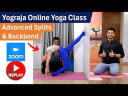 Yograja Online Classes- Advanced Splits & One-Leg Backbends