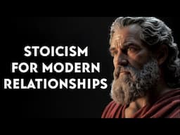 Stoicism For Modern Relationships: 5 Powerful Principles | Stoic Philosophy