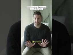 POV: The Inner Dialogue of an ACT Therapist