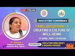 Panel Discussion-II Action Plan - Creating a Culture of Well-Being | 27th April | 10.45 am