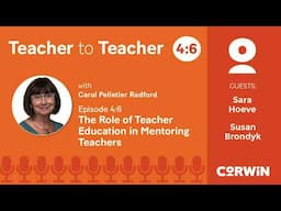 The Role of Teacher Education in Mentoring Teachers | Corwin's Teacher to Teacher Podcast