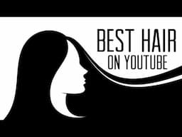 Who Has The Best Hair On YouTube?
