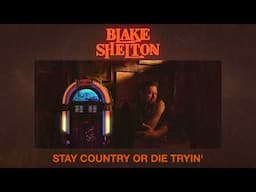 Blake Shelton - Stay Country Or Die Tryin' (Official Audio)