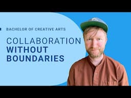 Connecting Creatives Across Disciplines | Bachelor of Creative Arts