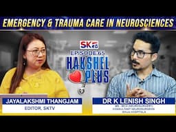 "EMERGENCY AND TRAUMA CARE IN NEUROSCIENCES" on "HAKSHEL PLUS" EPISODE 65 [17/06/25][LIVE]
