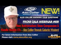 How Andromedans Show Compassion & Handle Hostile ETs – Alex Collier Reveals Galactic Wisdom! *NEW*