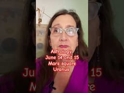 Astrology June 14 and 15 Mars square Uranus Relentless rebellious Freedom creative