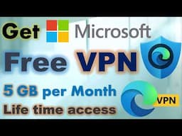 Get Free Microsoft VPN | Life Time Access | Without Ads