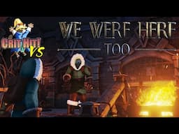 Crit Hit Vs We were Here, Too - Longplay W/FortunateJ