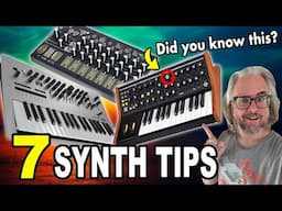 7 LIFE CHANGING SYNTH TIPS (#4 will blow your mind!)