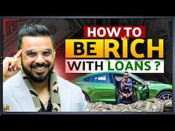How to be Rich with Loans? #FinancialEducation