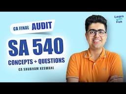 SA 540 Revision | CA Final Audit | CA Shubham Keswani (AIR 8)