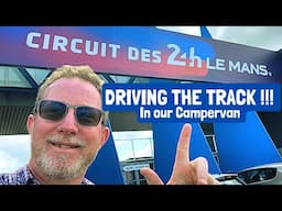 WE DRIVE  the Iconic Le Mans 24H Circuit in Our Campervan !!!