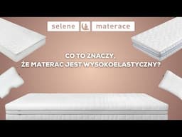 Co to znaczy, że materac jest wysokoelastyczny?