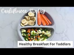 Healthy Breakfast For Toddlers | Cauliflower Stir Fry | white pot