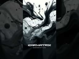 Karmatrix - Momentum is OUT!