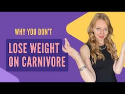 Why You Can't Achieve Weight Loss on Carnivore Diet and What to Do Differently.