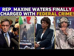 Rep. Maxine Waters ARRESTED On A FEDERAL CHARGE After INCITING VIOLENCE Towards LA National Guard