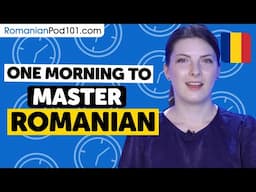One Morning to Learn Romanian (Perfect for All Beginners)