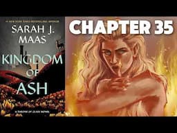 Chapter 35, Kingdom of Ash, SJM, Audiobook