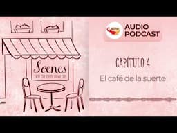 El café de la suerte | Audio Podcast | Scenes from the Coffee Break Spanish Café