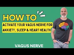 How to Activate Your Vagus Nerve for Anxiety, Sleep & Heart Health