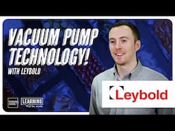 The Vacuum Technology Industry w/Leybold! │ LOTM Ep. 25