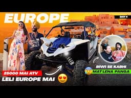 Day 4 - Europe mai 25000 ki Monster ATV leli 😍 Nikal gye Long Drive pr ❤️ or Sahiba ne ye kya kya 😰