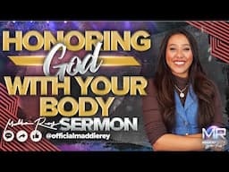 Honoring God With Your Body I Maddie Rey Sermon 2025