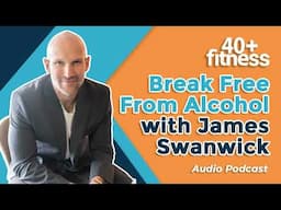 Break free from alcohol with James Swanwick