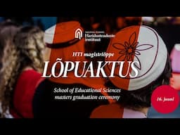 Tallinna Ülikooli haridusteaduste instituudi magistriõppe lõpuaktus - 16.06.2025 kell 12