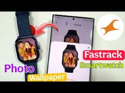 Fastrack Smartwatch Set Wallpaper | Fastrack Smartwatch Me apni photo kaise lagaye |custom watchface
