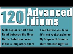 STOP Sounding Like a Beginner | 120 Advanced Idioms to Level up Your English