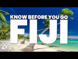 THINGS TO KNOW BEFORE YOU GO TO FIJI