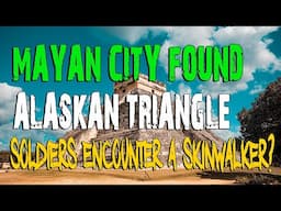 ALIEN Base in Alaska, Soldiers Encounter a Skinwalker? New Mayan City | TheLeaf Podcast June 6th