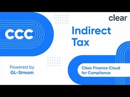 One Platform. Total Control on Indirect Taxes | Clear Finance Cloud for Compliance