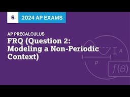 6 | FRQ (Question 2: Modeling a Non-Periodic Context) | Practice Sessions | AP Precalculus