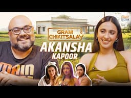 Akansha Ranjan Kapoor Tells All-Bollywood, Gram Chikitsalay, Life Beyond Screen| The Comment Section