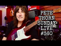 PETE THORN SIUNDAY LIVE #360